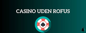 Bedste Casino Uden om ROFUS Find De Bedste Alternativer Bedste Casino Uden om ROFUS Find De Bedste Alternativer